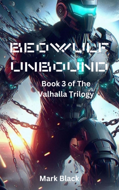 Beowulf Unbound: The Valhalla Trilogy Book 3