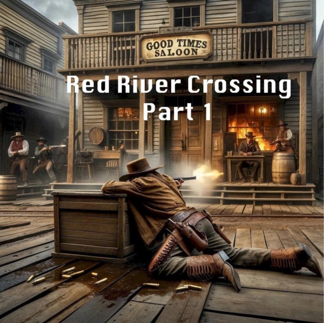 Red River Crossing Part 1
