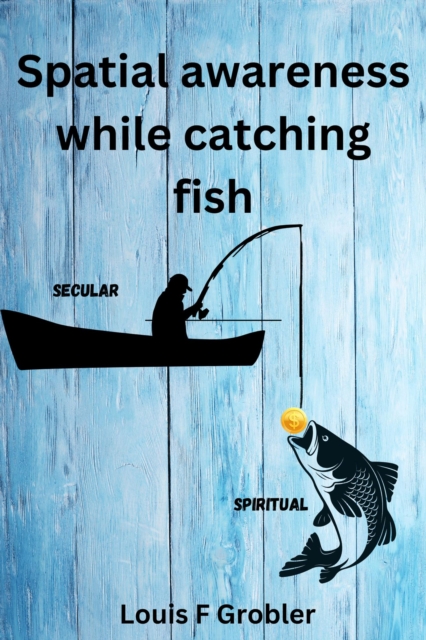 Spatial awareness when catching fish