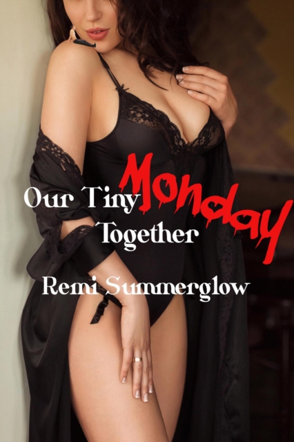 Our Tiny Monday Together