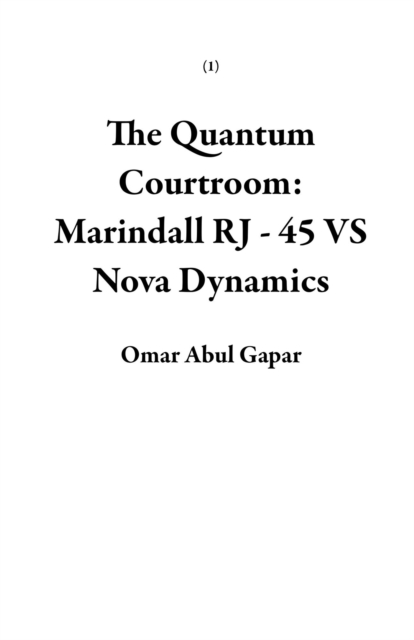 Quantum Courtroom: Marindall RJ - 45 VS Nova Dynamics