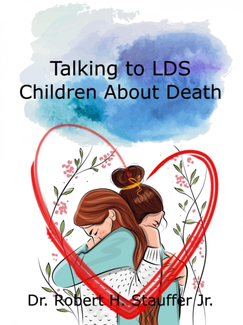 Talking to LDS Children About Death