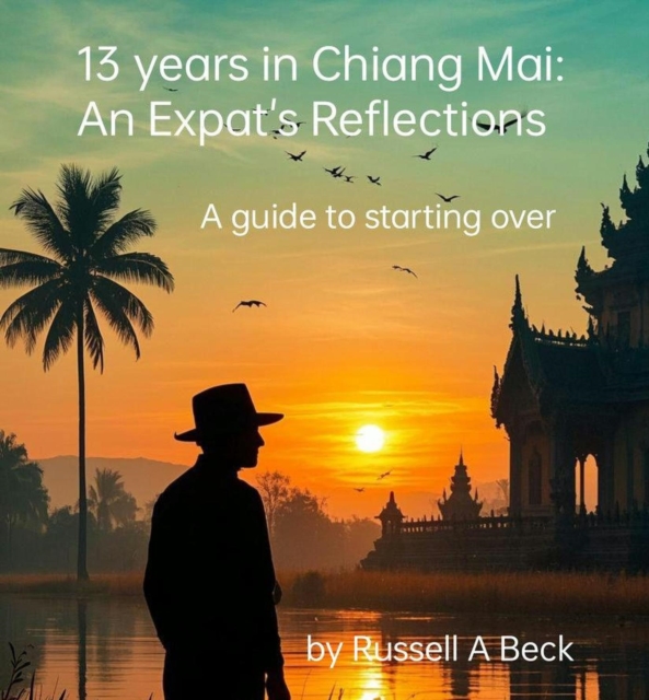 13 Years in Chiang Mai: An Expat's Reflections