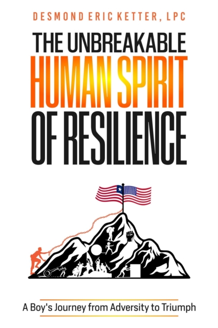 Unbreakable Human Spirit of Resilience: A Boy's Journey from Adversity to Triumph