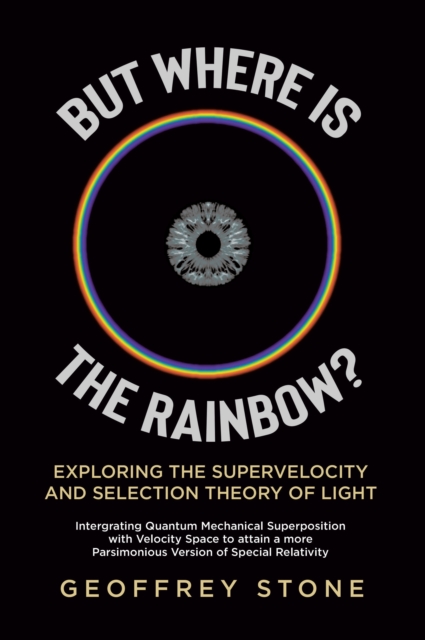 But Where is the Rainbow?: Exploring the Supervelocity and Selection Theory of Light