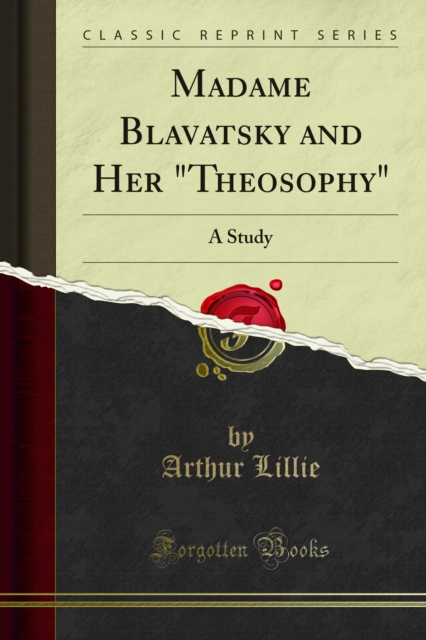 Madame Blavatsky and Her "e;Theosophy"e;