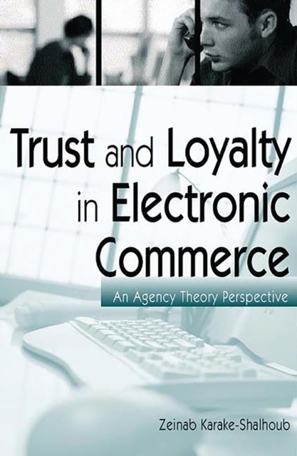 Trust and Loyalty in Electronic Commerce