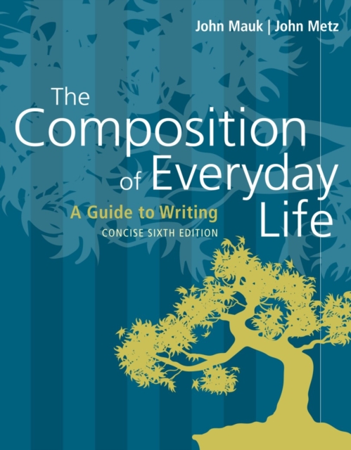 Composition of Everyday Life, Concise (w/ MLA9E and APA7E Updates)