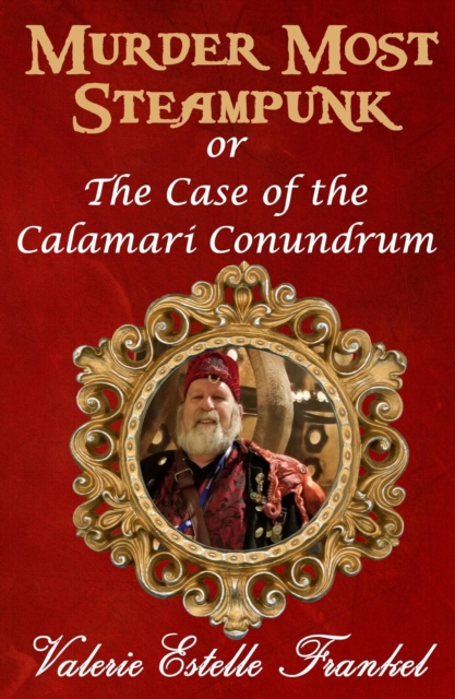 Murder Most Steampunk or The Case of the Calamari Conundrum