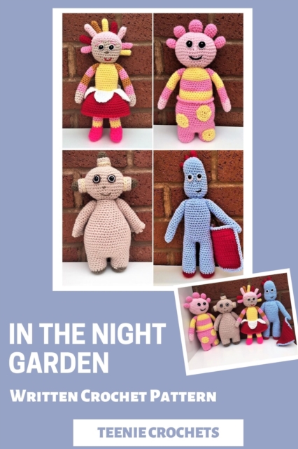 In the Night Garden Dolls - Written Crochet Patterns