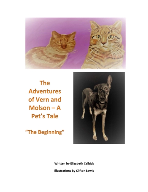 Adventures of Vern and Molson - A Pet's Tale - The beginning