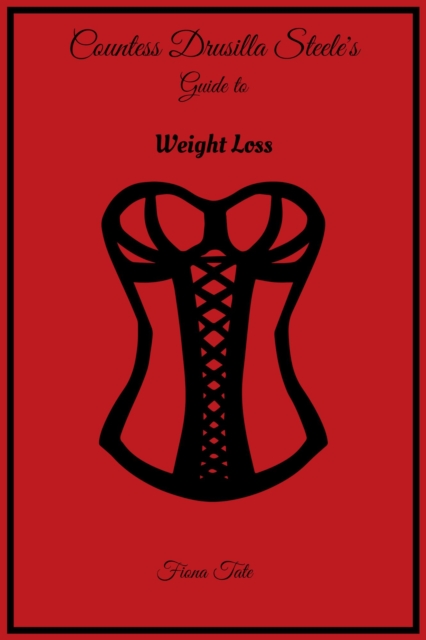 Countess Drusilla Steele's Guide to Weight Loss