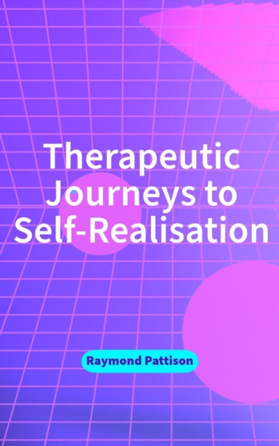 Therapeutic Journeys to Self-Realisation
