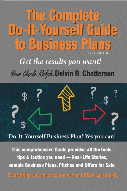 Complete Do-It-Yourself Guide to Business Plans - 2020 Edition