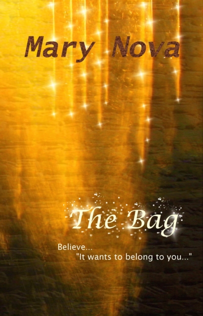 Bag: Believe. It wants to belong to you...