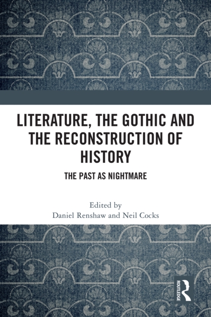 Literature, the Gothic and the Reconstruction of History