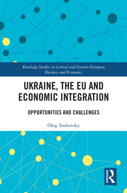 Ukraine, the EU and Economic Integration