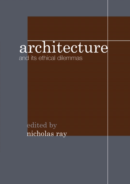 Architecture and its Ethical Dilemmas
