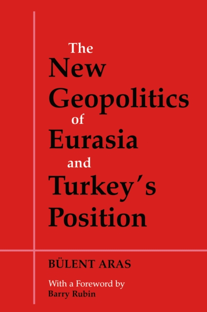 New Geopolitics of Eurasia and Turkey's Position