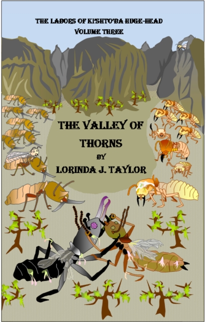 Labors of Ki'shto'ba Huge-Head: Volume Three: The Valley of Thorns