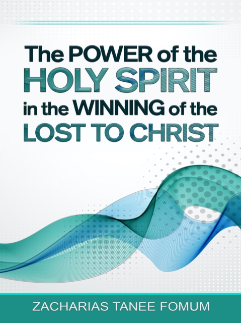 Power of The Holy Spirit in The Winning of The Lost to Christ