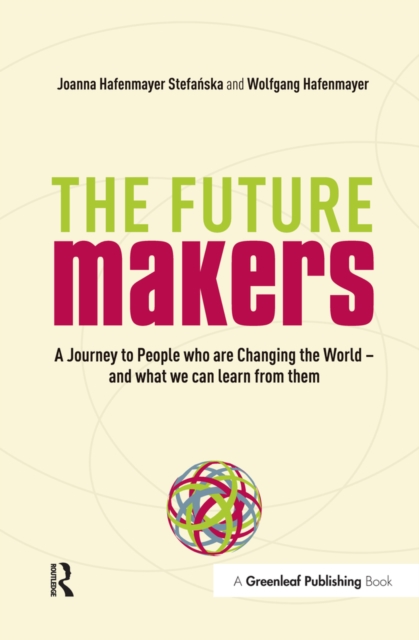 Journey to People who are Changing the World - and What We Can Learn from Them
