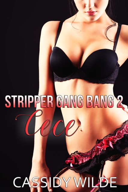 Stripper Gang Bang #2: Cece
