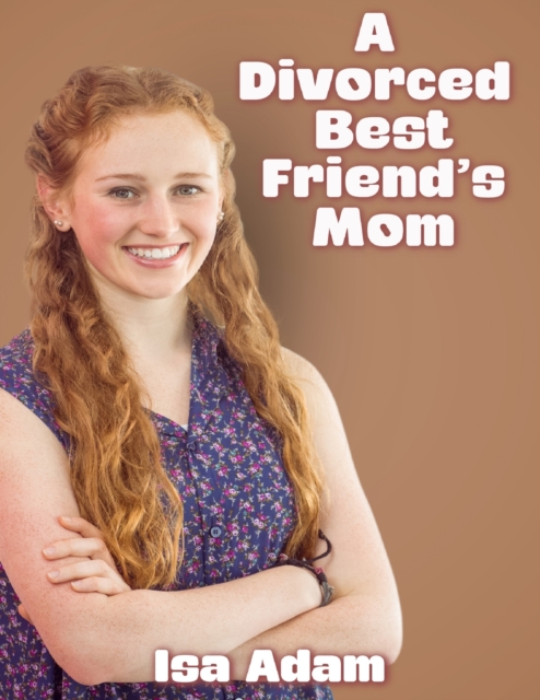 A Divorced Best Friend’s Mom