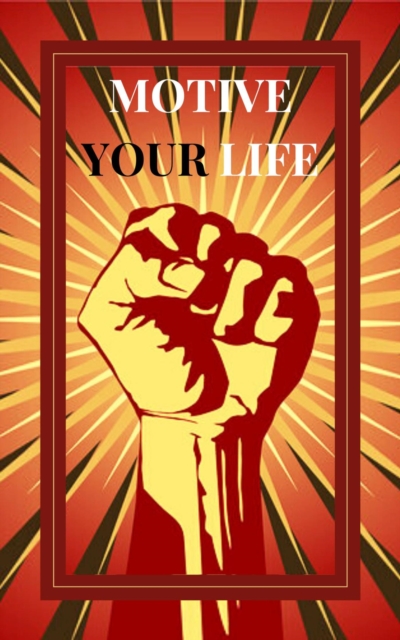 Motive Your Life