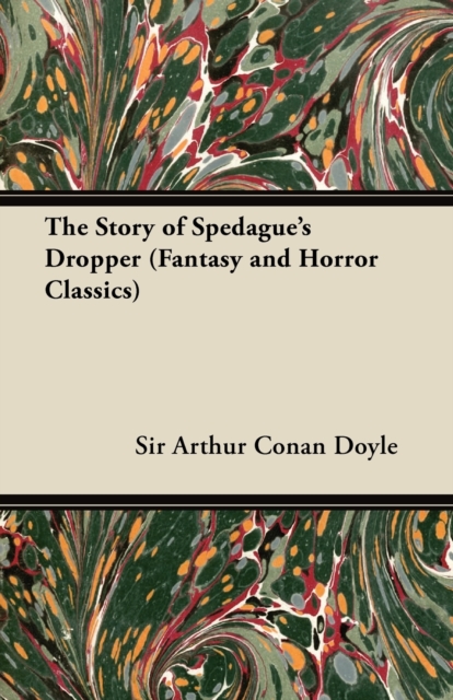 Story of Spedague's Dropper (Fantasy and Horror Classics)