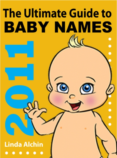 Ultimate Guide to Baby Names 2011