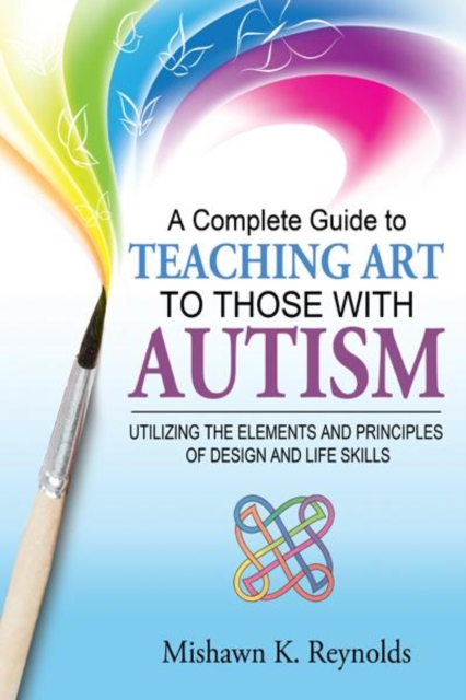 Complete Guide to Teaching Art to Those with Autism