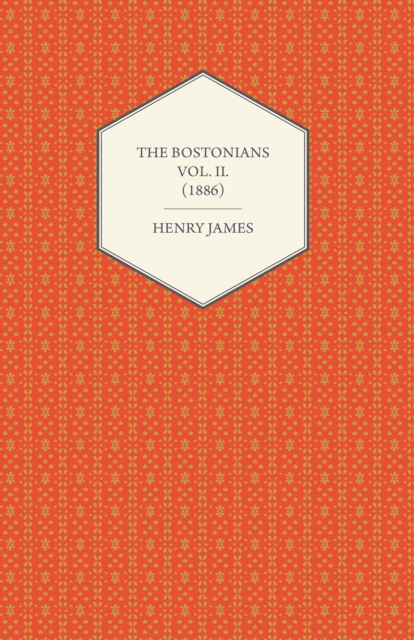 Bostonians Vol. II. (1886)