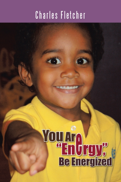 You Are &quote;Energy&quote;, Be Energized