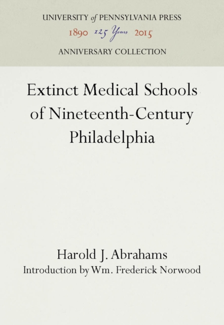 Extinct Medical Schools of Nineteenth-Century Philadelphia