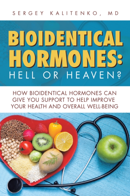 Bioidentical Hormones: Hell or Heaven?