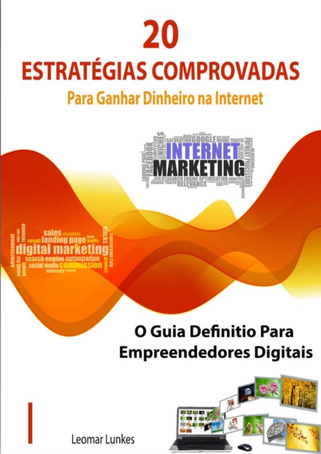20  Estratégias Comprovadas Para Ganhar Dinheiro na Internet     