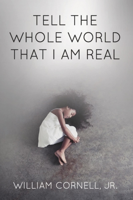 Tell the Whole World That I Am Real