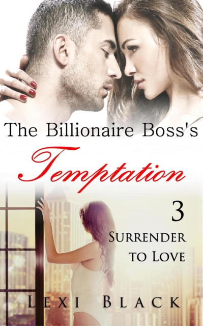 Billionaire Boss's Temptation 3: Surrender to Love
