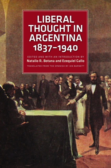 Liberal Thought in Argentina, 1837-1940