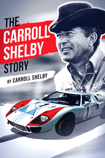 Carroll Shelby Story