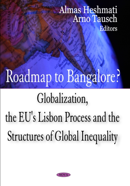 Roadmap To Bangalore? Globalization, The EU'S Lisbon Process and The Structures Of Global Inequality