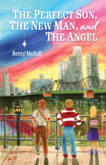 Perfect Son, The New Man, and The Angel