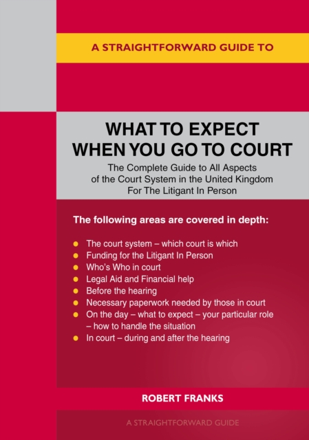 Straightforward Guide to What to Expect When You Go To Court