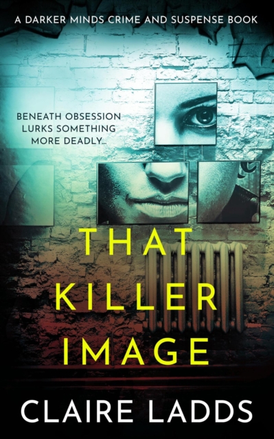 That Killer Image: A Darker Minds Crime and Suspense Book
