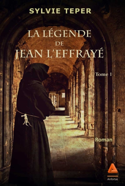 La légende de Jean l'Effrayé : Tome 1