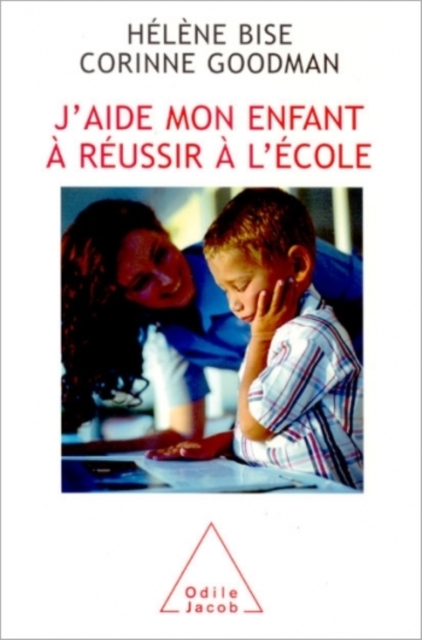J'aide mon enfant à réussir à l'école