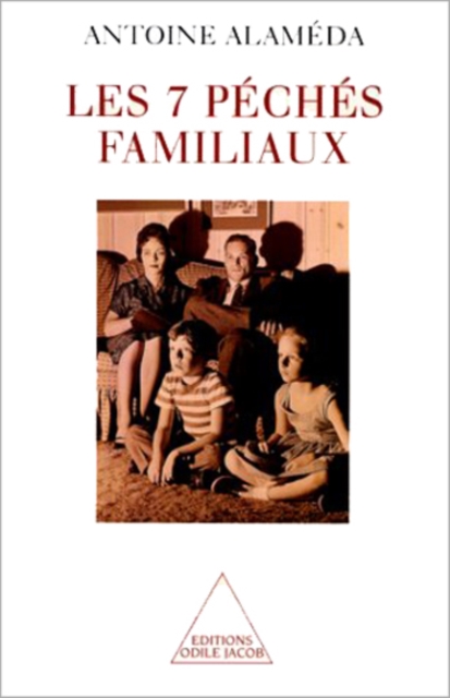 Les 7 péchés familiaux