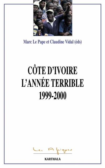 La Côte d'Ivoire. L'année terrible 1999-2000