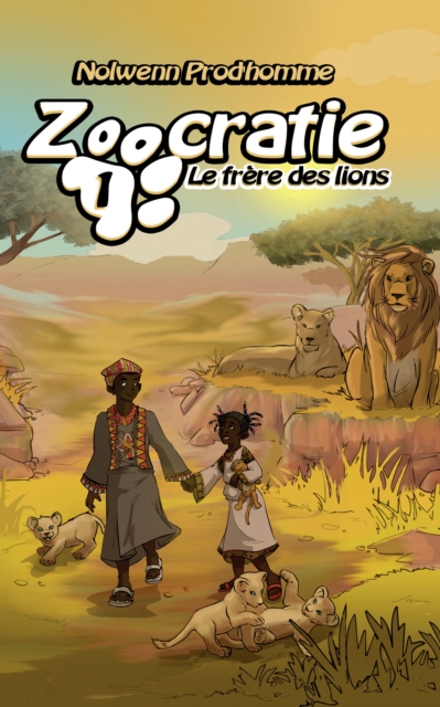 Le frere des lions (Zoocratie - tome 1)